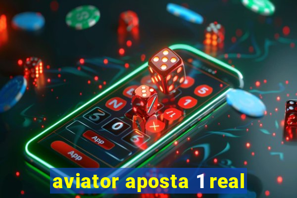 aviator aposta 1 real